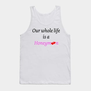 Honeymoon life Tank Top